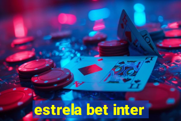 estrela bet inter